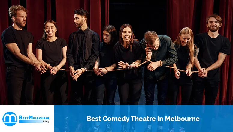 Best Comedy Theatre In Melbourne