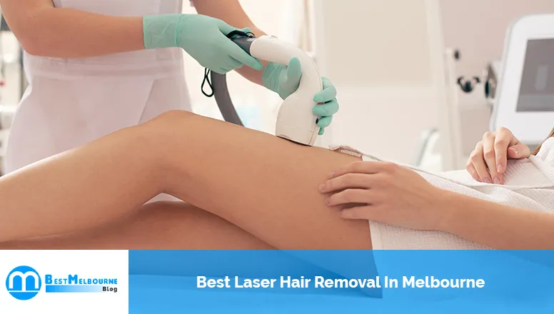 Best Laser Hair Removal In Melbourne