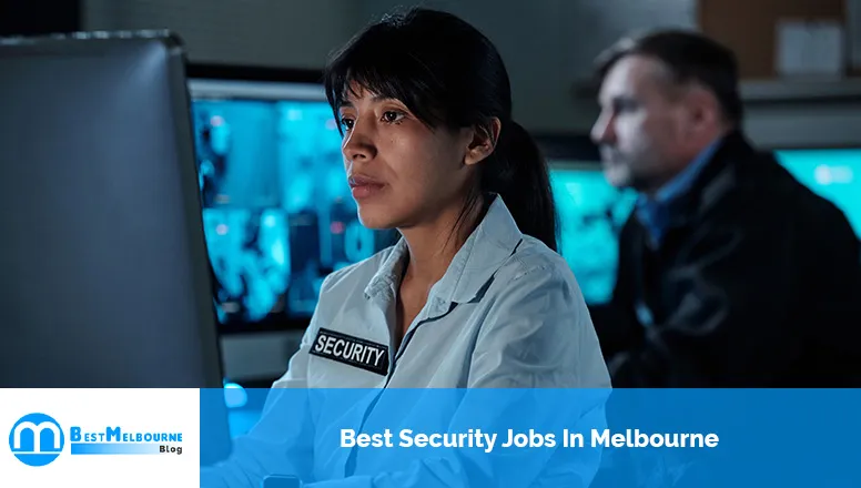 Best Security Jobs In Melbourne