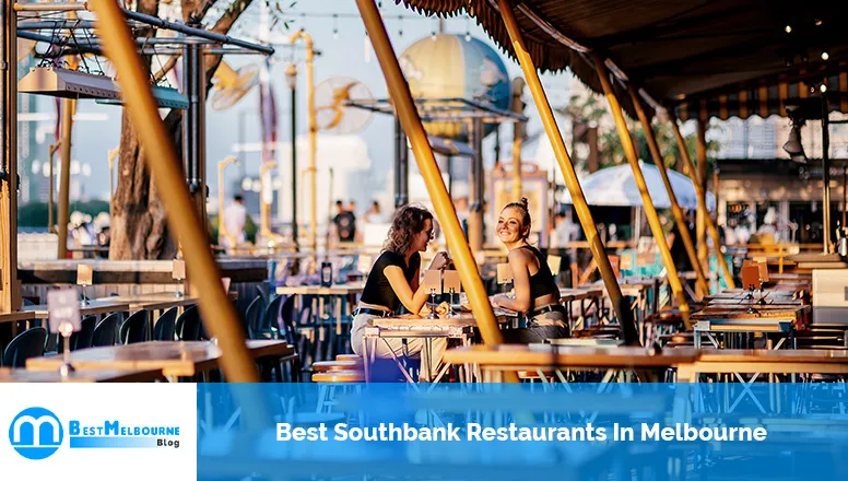 Best Southbank Restaurants In Melbourne